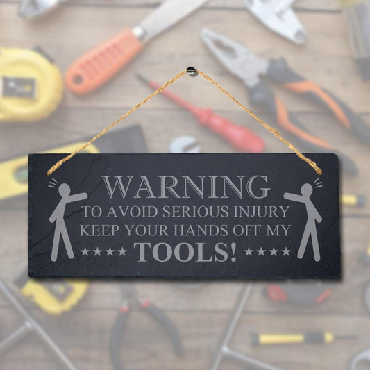 Warning To Avoid Serious Laser Engraved Hanging Slate Garage Tools Plaque Sign