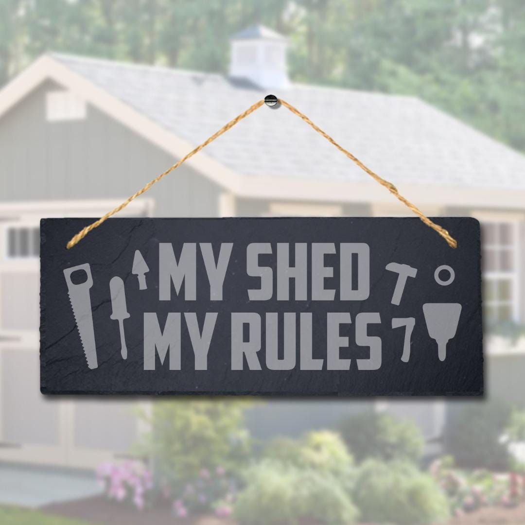 My Shed My Rules Slate Sign - Laser Engraved Garden Decor