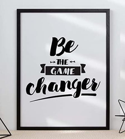 Be The Game Changer Motivational Inspirational Positive Quote Poster Print Wall