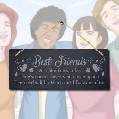 Best Friends Fairy Tales Laser Engraved Hanging Slate Friendship Plaque Sign