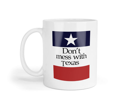 Don't Mess With Texas Coffee Mug: UK Made Gift