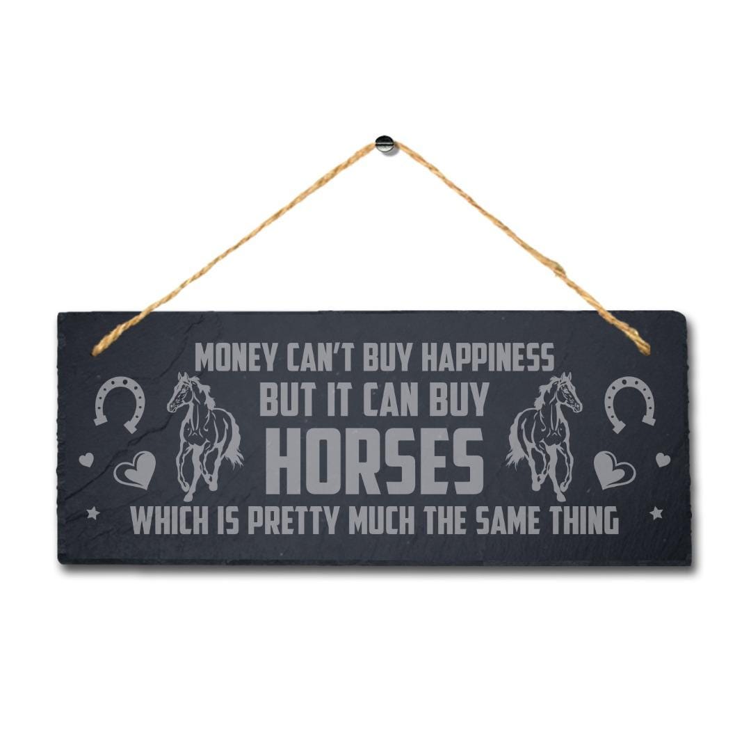 Money Can Not Buy Happiness Horse Laser Engraved Hanging Slate Shed Plaque Sign
