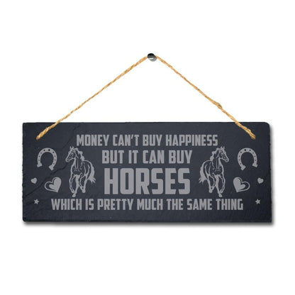 Money Can Not Buy Happiness Horse Laser Engraved Hanging Slate Shed Plaque Sign