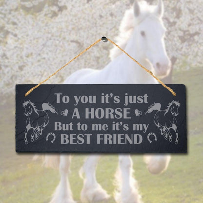 To You It Is Just Horse Best Friend Engraved Hanging Slate Shed Pet Plaque Sign