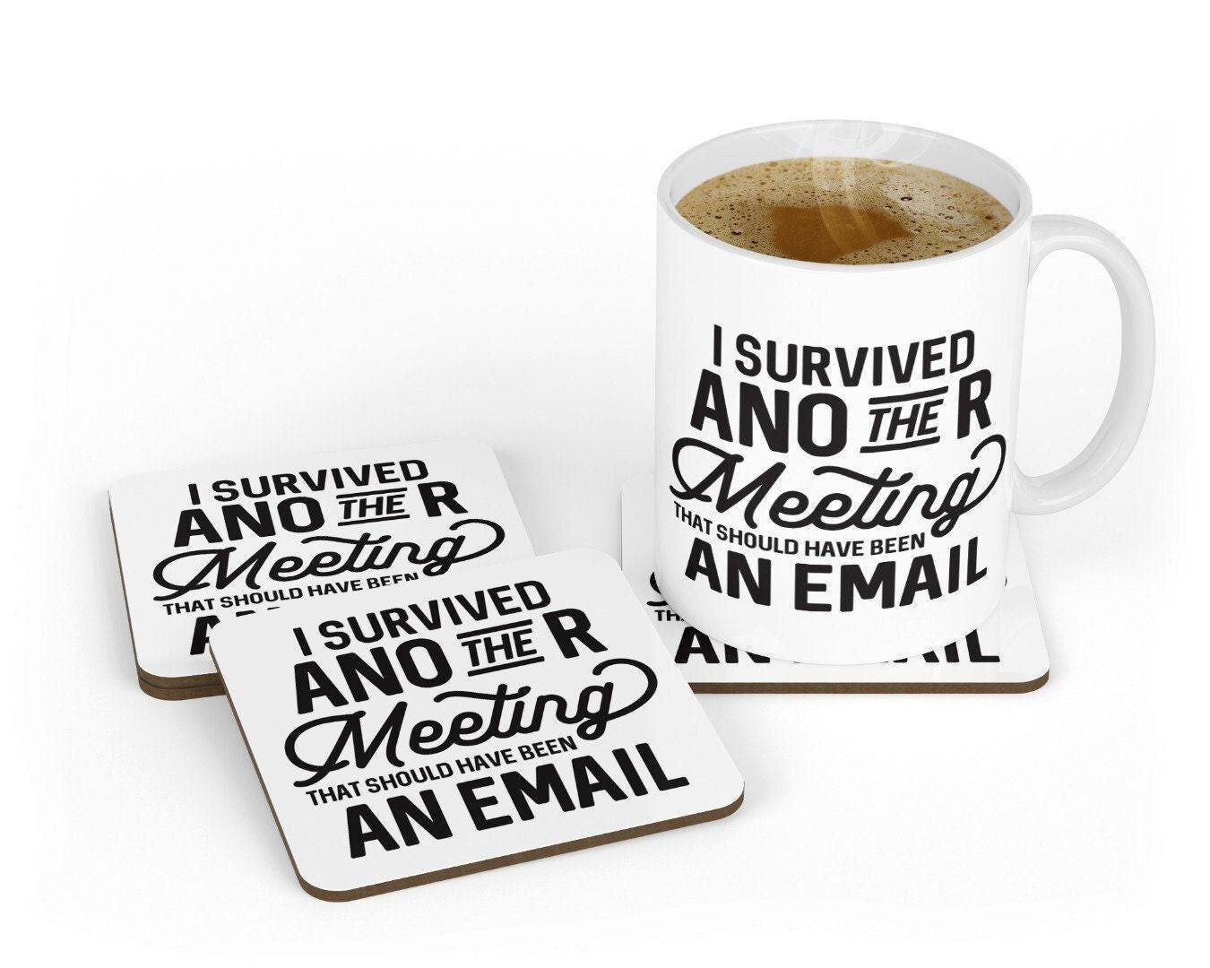 Funny Office Mug & Coaster Set: I Survived Another Meeting