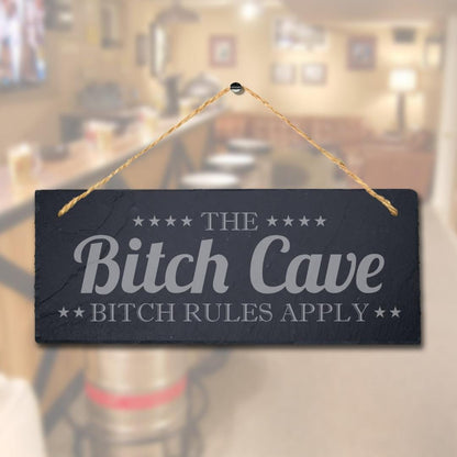 The Bitch Cave Rules Apply Laser Engraved Hanging Slate Man Cave Pub Club Bar Sign