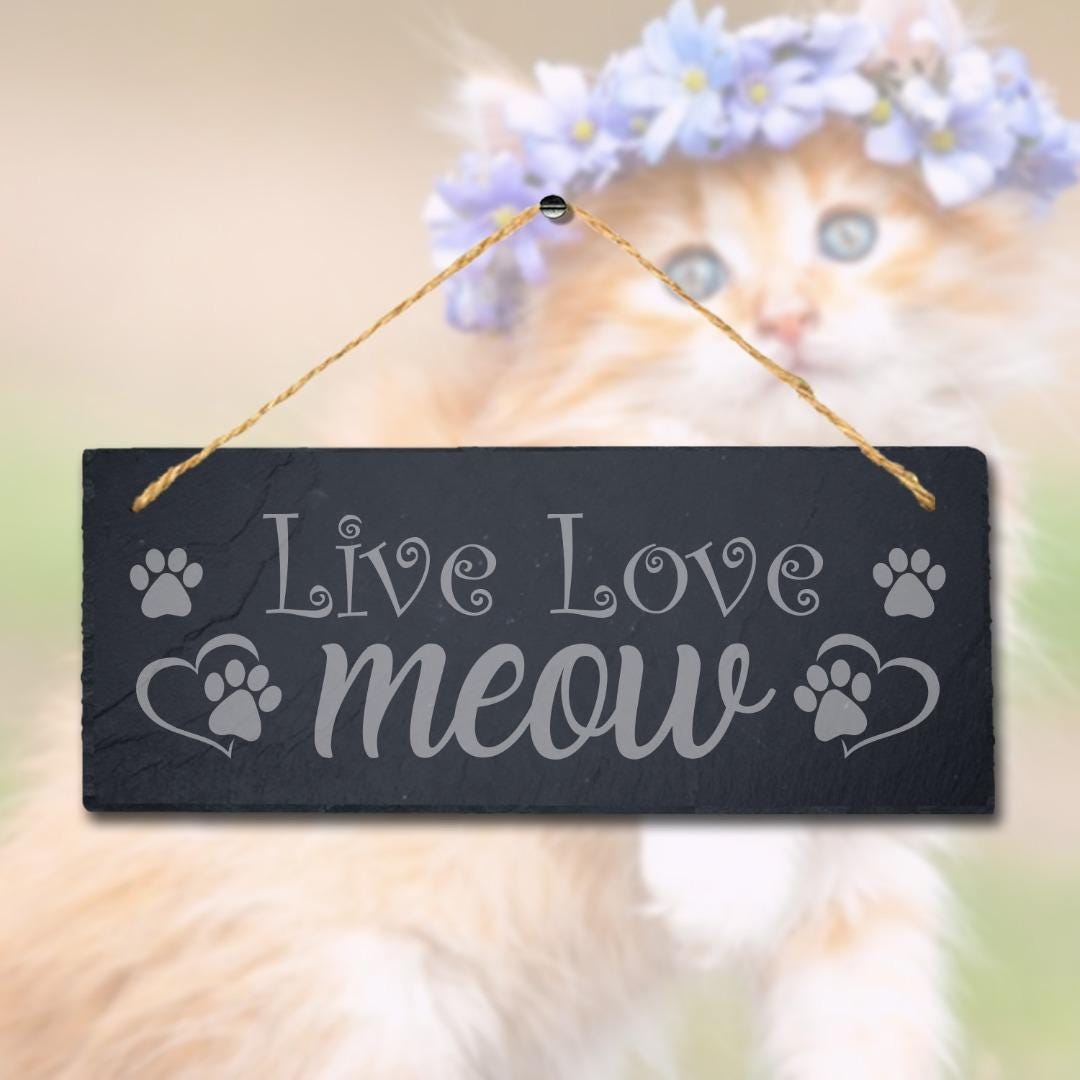 Love Live Meow Laser Engraved Hanging Slate Ideal Gift Home Decor Plaque Sign