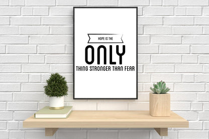Hope Is Stronger Than Fear Motivational Inspirational Postive Quote Poster Wall
