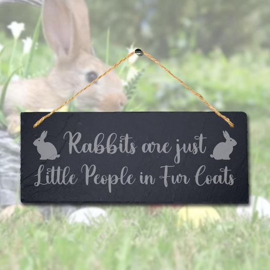 Rabbits Are Little People In Fur Coats Engraved Hanging Slate Bunny Plaque Sign