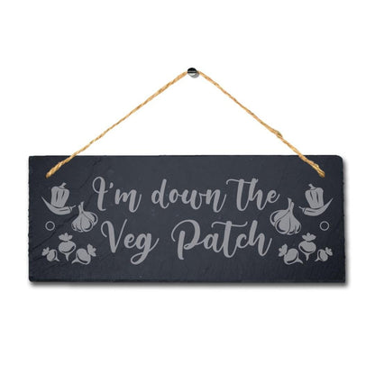 I Am Down The Veg Patch Laser Engraved Hanging Slate Garden Decor Plaque Sign
