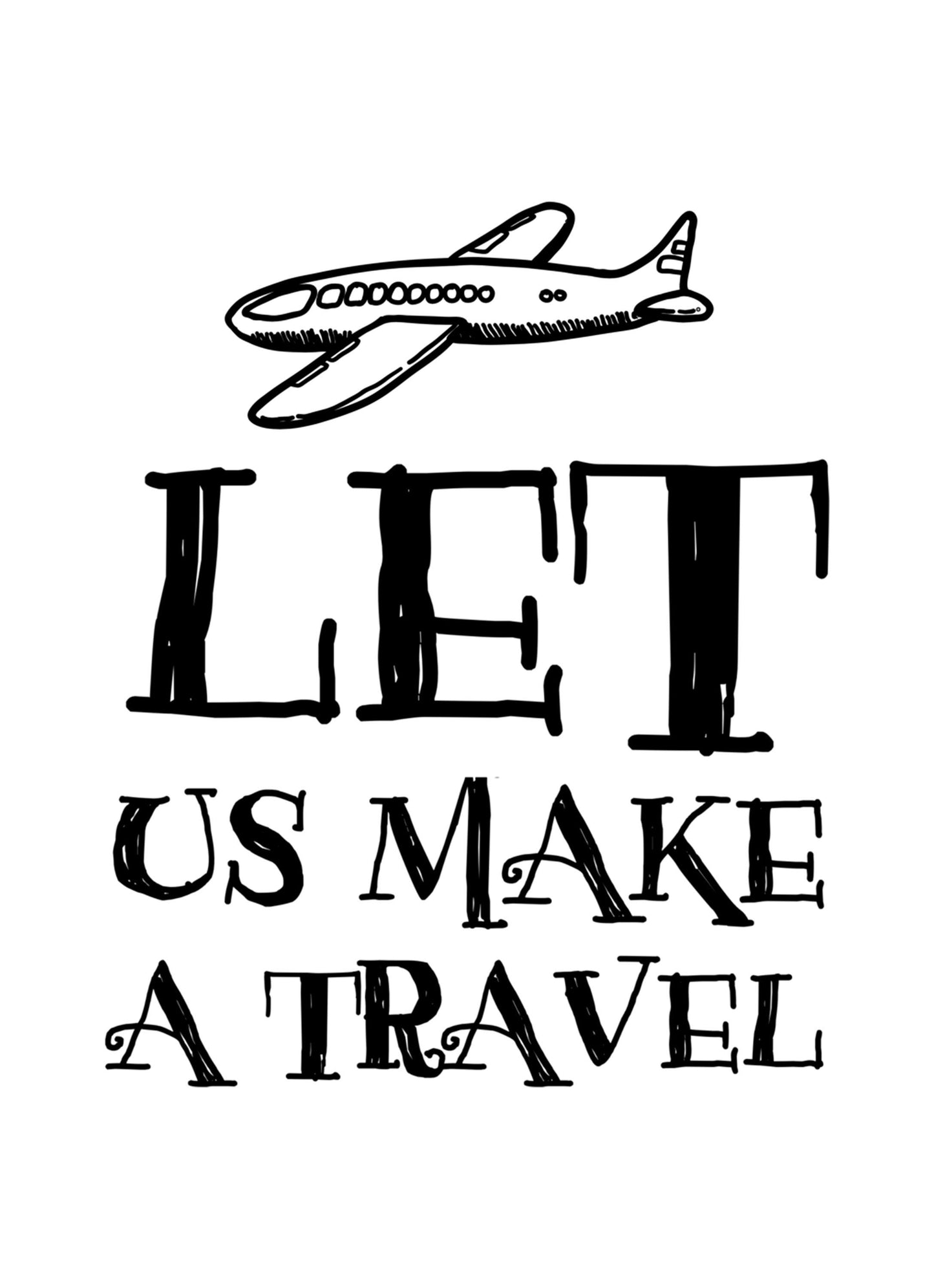 Let Us Make Travel Motivational Inspirational Love Positive Quote Poster Wall
