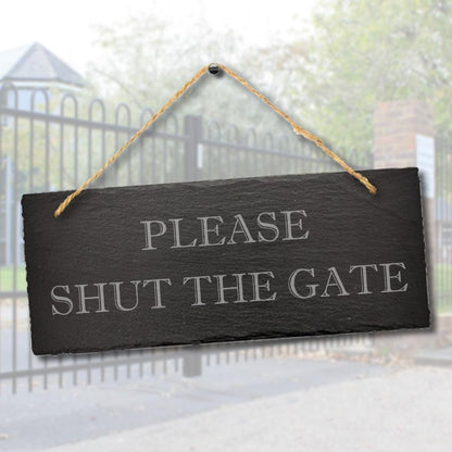 Please Shut The Gate Laser Engraved Hanging Slate Outdoor Home Decor Plaque Sign