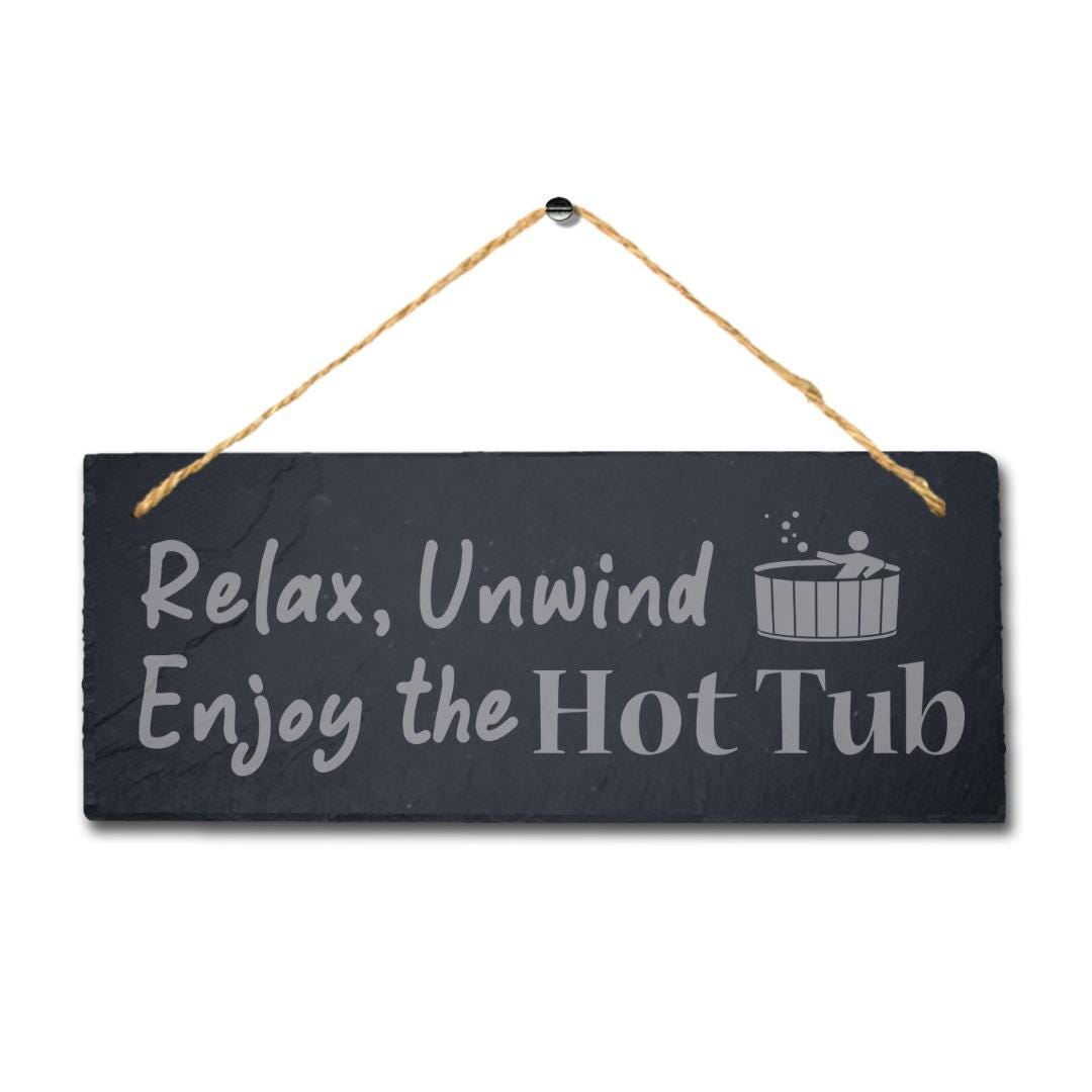 Relex Unwind Enjoy Hot Tub Laser Engraved Hanging Slate Pool Decor Plaque Sign