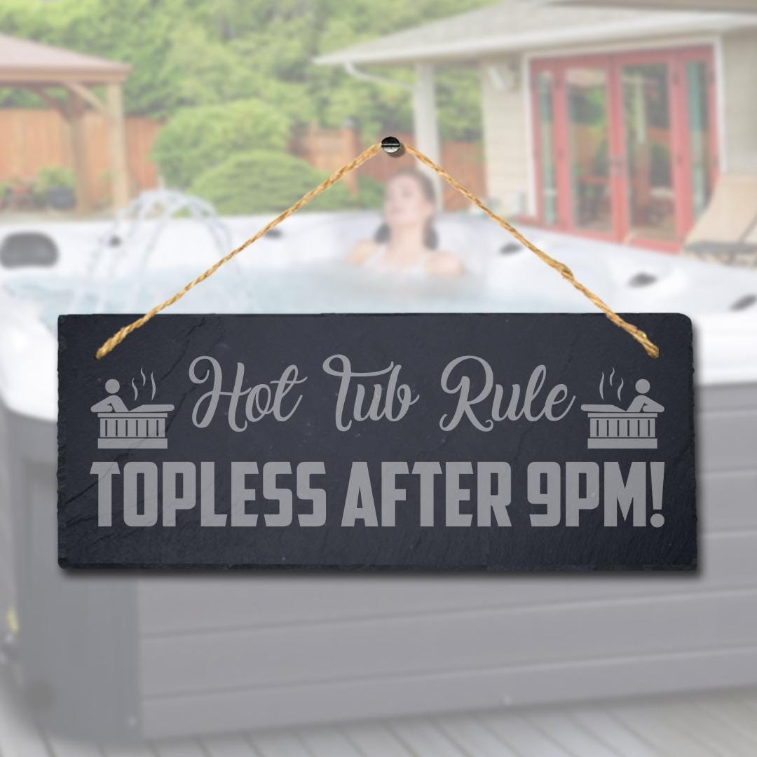 Hot Tub Rules Topless After Laser Engraved Hanging Slate Bath Home Plaque Sign
