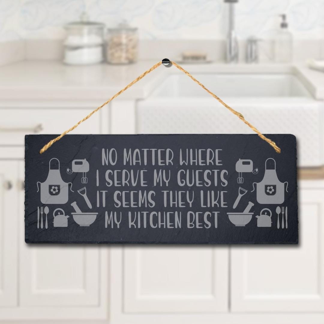 No Matter Where I Serve My Guests Laser Engraved Hanging Slate Home Plaque Sign