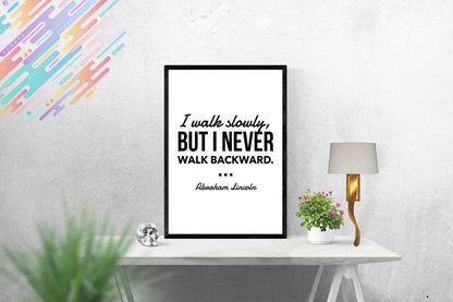 I Walk Slowly But Motivational Inspirational Positive Quote Poster Wall