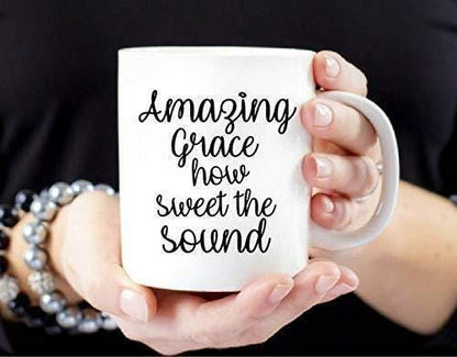 Amazing Grace Mug Amazing Grace How Sweet The Sound Christian Mug Coffee Mug Bible Verse Mug Gift Only Mug