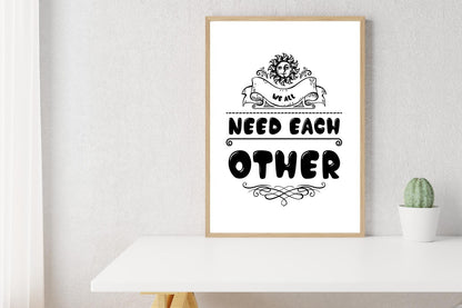 We Need Each Other Motivational Inspirational Love Postive Quote Poster Wall