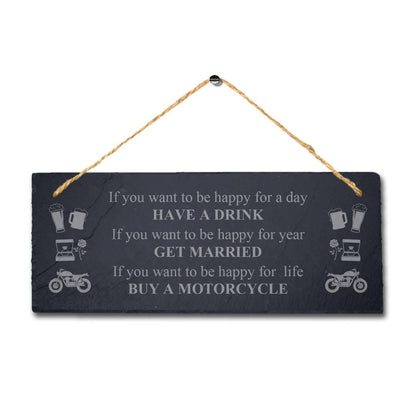 If You Want To Happy For Life Engraved Hanging Slate Bike Bikers Plaque Sign