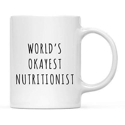 Funny Nutritionist Mug: Worlds Okayest, Sarcastic Gift