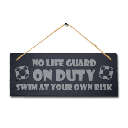 No Lifeguard Is On Duty Risk Laser Engraved Hanging Slate Pool Pond Plaque Sign