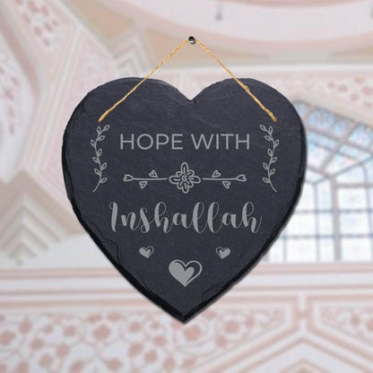 Hope With Inshallah Laser Engraved Islamic Wall Hanging Slate Heart Plaque Sign