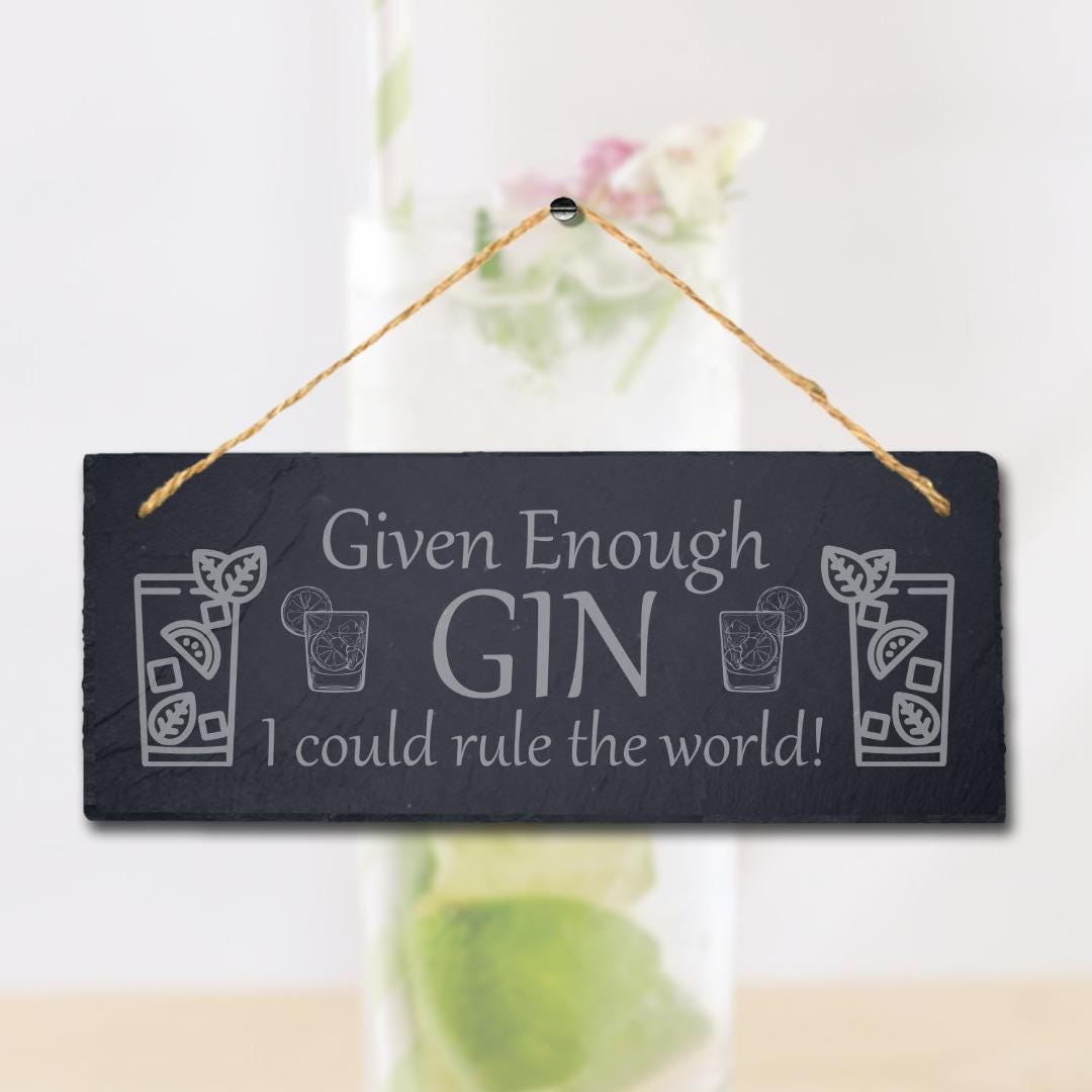 Given Enough Gin Laser Engraved Bar Hanging Slate Garden Home Funny Plaque Sign