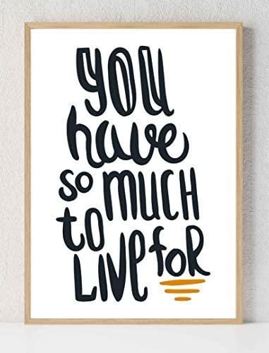 You Have So Much To Live Motivational Inspirational Love Positive Poster Wall