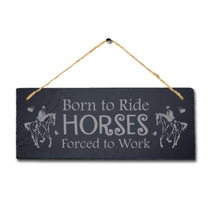 Born To Ride Horses Laser Engraved Hanging Slate Shed Pet Animal Plaque Sign