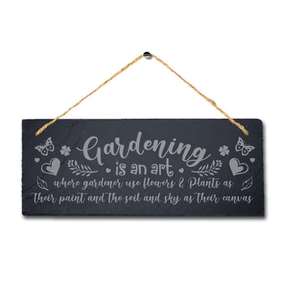 Gardening Is Art Where Gardener Use Flowers Engraved Hanging Slate Plaque Sign