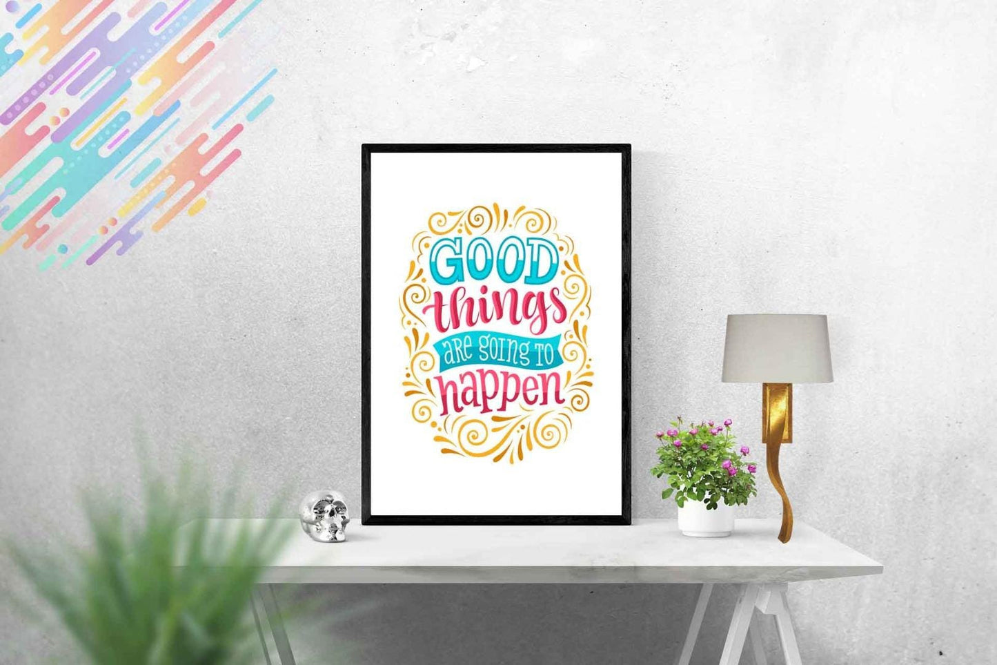 Good Things Going To Happen Motivational Inspirational Love Positive Poster Wall