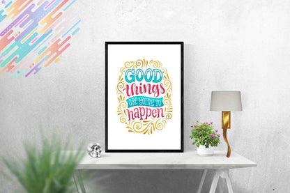 Good Things Going To Happen Motivational Inspirational Love Positive Poster Wall