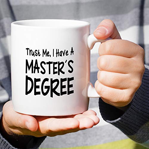Funny Trust Me I have Masters Degree MBA | Ceramic Coffee Mug | 11 OZ