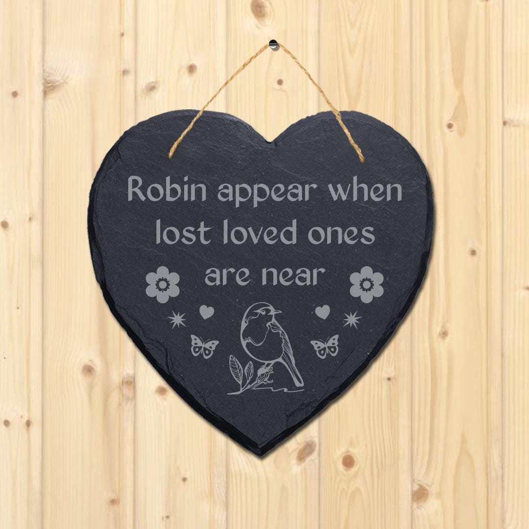 Robin Appear When Lost Loved Engraved Hanging Memorial Heart Shape Slate Sign