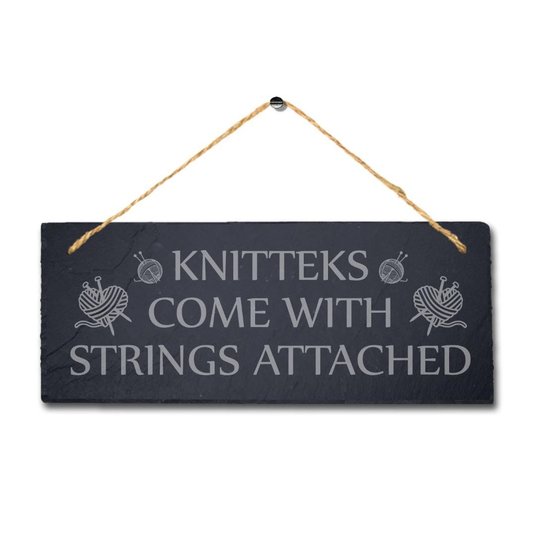 Knitteks Come With Strings Engraved Hanging Slate Stitching Tailor Plaque Sign