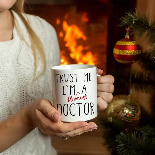 Trust Me I m Almost a Doctor Funny Birthday | Ceramic Coffee Mug | 11 OZ