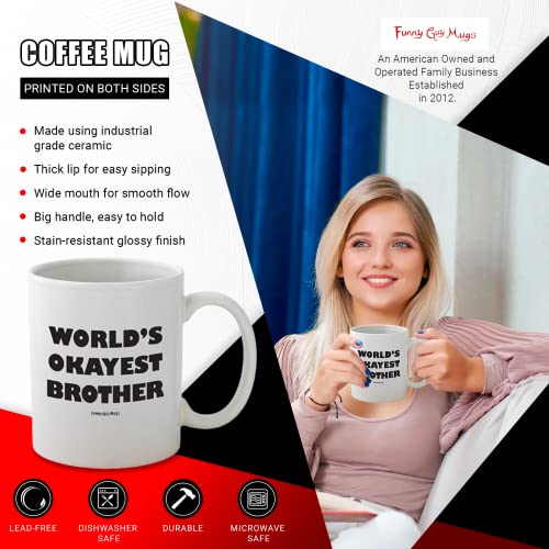 Funny Guy World s Okayest Brother Ideal for | Ceramic Coffee Mug | 11 OZ