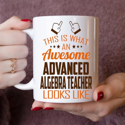 Awesome Advanced Algebra Teacher This Is What | Ceramic Coffee Mug | 11 OZ