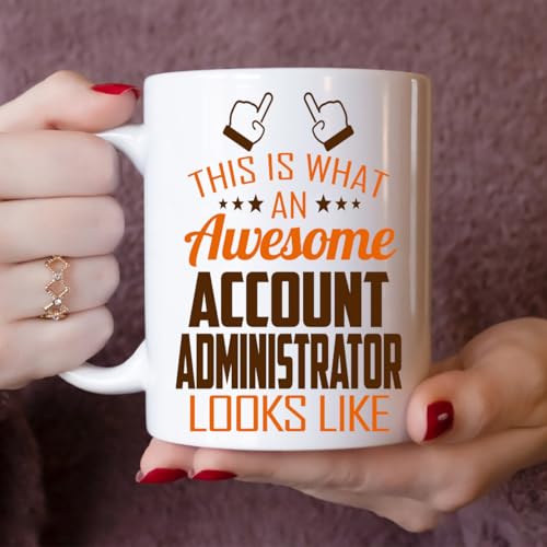 Awesome Account Administrator This Is What an | Ceramic Coffee Mug | 11 OZ