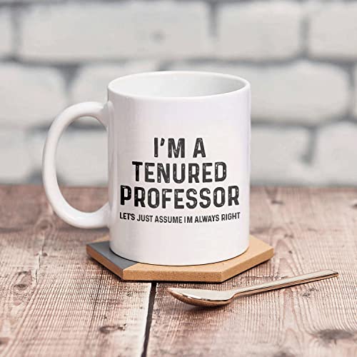 Funny Professor Gift Tenure I m A Tenured Cant | Ceramic Coffee Mug | 11 OZ