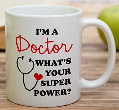Funny I m a Doctor What s Your Super Doctorate | Ceramic Coffee Mug | 11 OZ