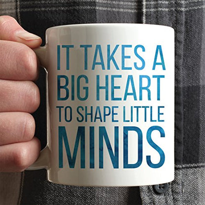 Teacher Gift It Takes a Big Heart to Shape | Ceramic Coffee Mug | 11 OZ