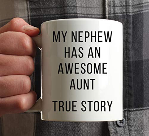 Funny Gag Gift My Nephew Has an Awesome Aunt | Ceramic Coffee Mug | 11 OZ
