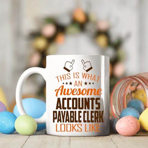 Awesome Accounts Payable Clerk This Is What an | Ceramic Coffee Mug | 11 OZ