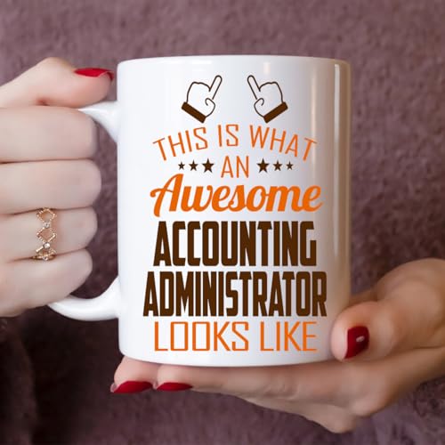 Awesome Accounting Administrator This Is What | Ceramic Coffee Mug | 11 OZ
