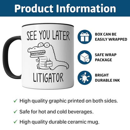 Lawyer See You Later Litigator Funny Attorney | Ceramic Coffee Mug | 11 OZ