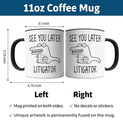 Lawyer See You Later Litigator Funny Attorney | Ceramic Coffee Mug | 11 OZ