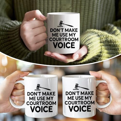 RZHV Don t Make Me Use My Courtroom Voice | Ceramic Coffee Mug | 11 OZ