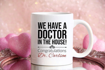We Have A Doctor In The House Custom Funny | Customised Coffee Mug | 11 OZ