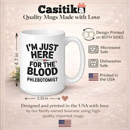 Phlebotomy Gifts I m Just Here For The Blood | Ceramic Coffee Mug | 11 OZ